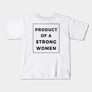 Product Of A Strong Woman Wife Husband Mom Gift Kids T-Shirt